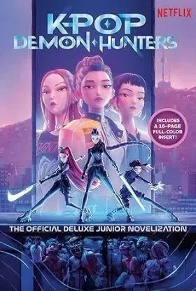 KPop Demon Hunters: The Official Deluxe Junior Novelization - Jessica Yoon