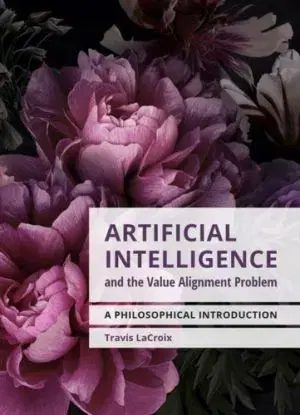 Artificial Intelligence and the Value Alignment Problem - Travis LaCroix