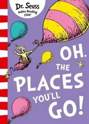Oh, The Places You'll Go! - Seuss Dr.