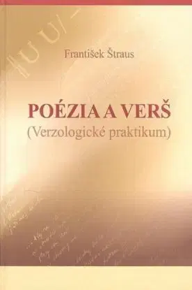 Poézia a verš - verzologické praktiukum - František Štraus