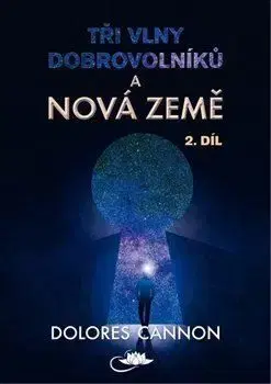 Tři vlny dobrovolníků a Nová Země (2. díl) - Dolores Cannon