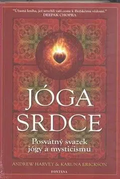 Jóga srdce - Andrew Harvey, Karuna Erickson