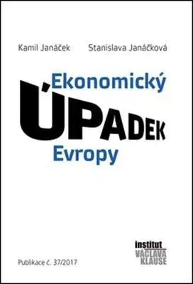 Ekonomický úpadek Evropy - Kamil Janáček, Stanislava Janáčková