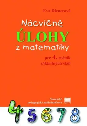 Nácvičné úlohy z matematiky pre 4. ročník ZŠ - Eva Dienerová