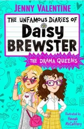 The Unfamous Diaries of Daisy Brewster: The Drama Queens - Jenny Valentine