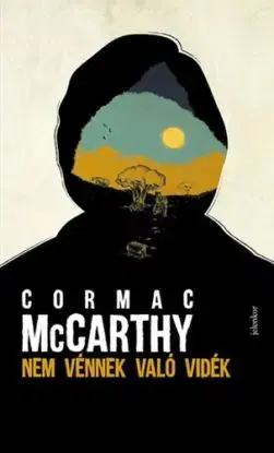 Nem vénnek való vidék - Cormac McCarthy