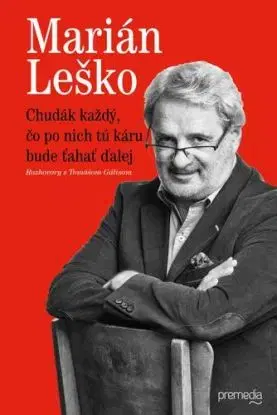 Chudák každý, čo po nich tú káru bude ťahať ďalej - Marián Leško, Tomáš Gális