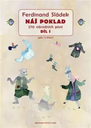 Náš poklad I. díl: 270 národních písní - Ferdinand Sládek