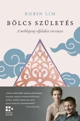 Bölcs születés - A méhlepény elfeledett története - Robin Lim