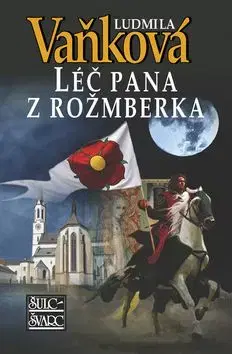 Léč pana z Rožmberka - Ludmila Vaňková