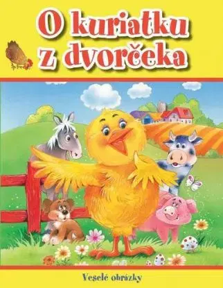 Veselé obrázky - O kuriatku z dvorčeka