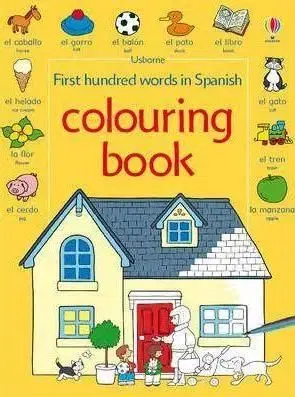 First hundred Words in Spanish Colouring Book