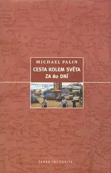 Cesta kolem světa za 80 dní - Michael Palin