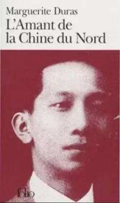 L´Amant de la Chine du Nord - Marguerite Duras