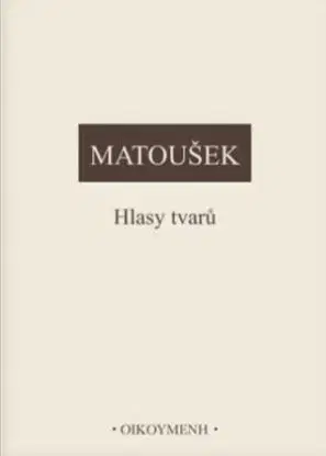 Hlasy tvarů - Alexander Matoušek