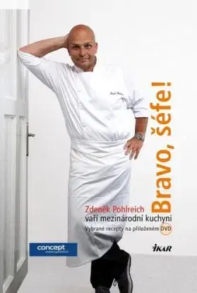Bravo, šéfe! + DVD - Zdeněk Pohlreich