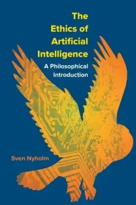 Ethics of Artificial Intelligence - Sven Rudolf Nyholm