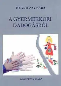 A gyermekkori dadogásról - Sára Klaniczay