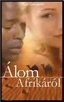 Álom Afrikáról - Kuki Gallmann