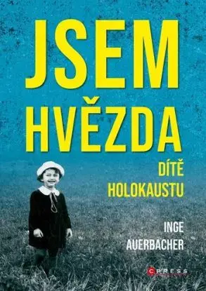 Jsem hvězda: Dítě holokaustu - Inge Auerbacher