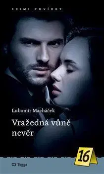 Vražedná vůně nevěr - Lubomír Macháček