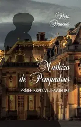 Markíza de Pompadour - Dora Duncker