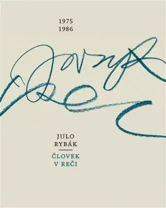 Človek v reči 1975-1986 - Julo Rybák