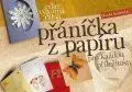 Přáníčka z papíru pro každou příležitost - Hana Kalašová