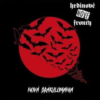 Hrdinové nové fronty - Nová Drákulomania LP - Hrdinové nové fronty