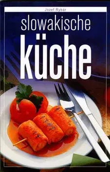 Slowakische Kűche - Jozef Rybár