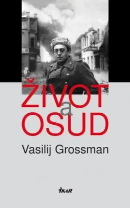 Život a osud - Vasilij Grossman
