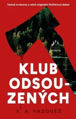 Klub odsouzených - V. A. Vazqez, Pavel Pokorný