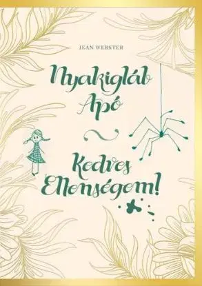 Nyakigláb apó - Kedves Ellenségem! - Jean Webster
