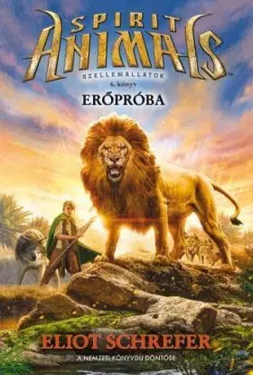 Szellemállatok 6: Erőpróba - Eliot Schrefer