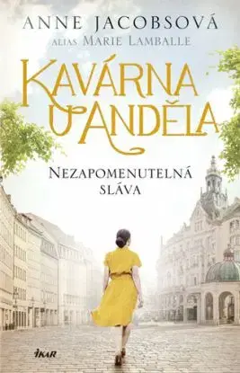 Kavárna U Anděla 6: Nezapomenutelná sláva - Anne Jacobsová