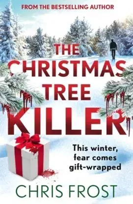 The Christmas Tree Killer - Chris Frost