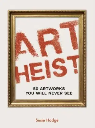 Art Heist - Susie Hodge
