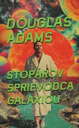 Stopárov sprievodca galaxiou 1 - Douglas Adams