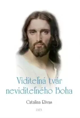 Viditeľná tvár neviditeľného Boha - Catalina Rivas