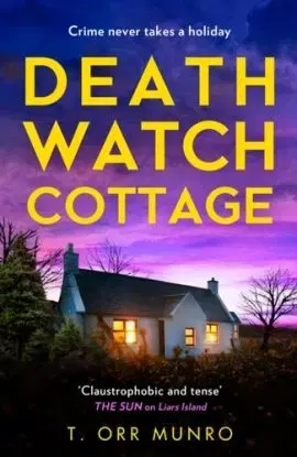 Death Watch Cottage - T. Orr Munro