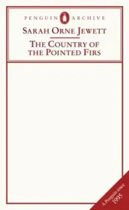 The Country of the Pointed Firs - Sarah Orne Jewett
