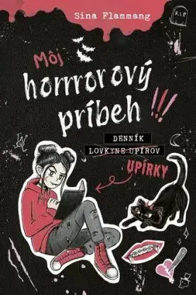 Denník upírky 1: Môj horrrorový príbeh!!! - Sina Flammang