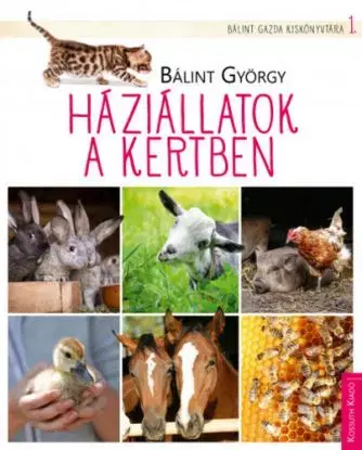 Háziállatok a kertben - György Bálint