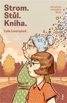 Strom. Stůl. Kniha - Lois Lowryová