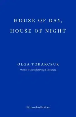 House of Day, House of Night - Olga Tokarczuková