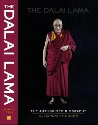 The Dalai Lama - The Biography - Alexander Norman