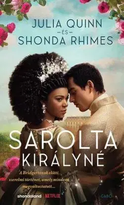 Sarolta királyné - Egy Bridgerton történet - Shonda Rhimes, Julia Quinn