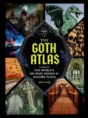 The Goth Atlas - Malorie Mackey