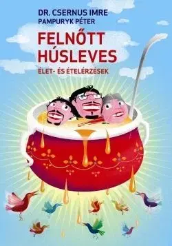 Felnőtt húsleves - Imre Csernus