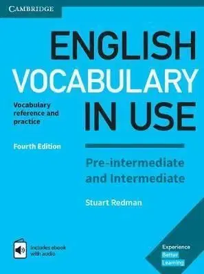 English Vocabulary in Use Pre-intermediate and Intermediate Book with Answers and Enhanced eBook Vocabulary Reference and Practice - Lynda Edwards, Stuart Redman